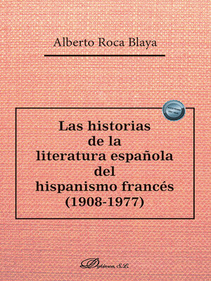 cover image of Las historias de la literatura española del hispanismo francés (1908-1977)